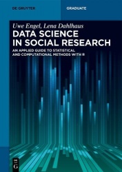 Data Science in Social Research - An Applied Guide to Statistical and Computational Methods with R