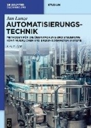 Automatisierungstechnik - Methoden Für Die Überwachung Und Steuerung Kontinuierlicher Und Ereignisdiskreter Systeme