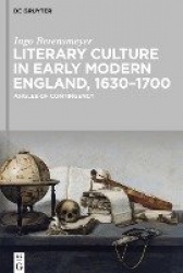 Literary Culture in Early Modern England, 1630-1 - Angles of Contingency