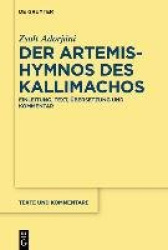 Der Artemis-Hymnos des Kallimachos - Einleitung, Text, Übersetzung und Kommentar