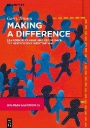 Making a Difference - Leadership, Change and Giving Back the Independent Director Way