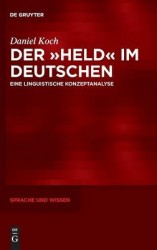 Der »Held« im Deutschen - Eine linguistische Konzeptanalyse