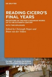 Reading Cicero’s Final Years - Receptions of the Post-Caesarian Works up to the Sixteenth Century – with two Epilogues