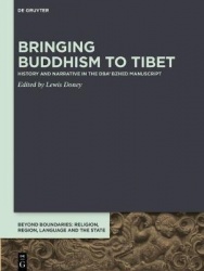 Bringing Buddhism to Tibet - History and Narrative in the DBA` BZHED Manuscript