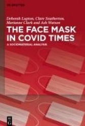 The Face Mask In COVID Times - A Sociomaterial Analysis