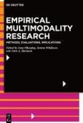 Empirical Multimodality Research - Methods, Evaluations, Implications