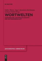 Wortwelten - Lexikographie, Historische Semantik und Kulturwissenschaft