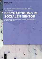 Vor dem Kollaps!? Beschäftigung im sozialen Sekt - Empirische Vermessung und Handlungsansätze