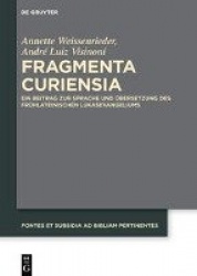 Fragmenta Curiensia - Ein Beitrag zur Sprache und Übersetzung des frühlateinischen Lukasevangeliums