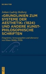 ›Grundlinien zum Systeme der Aesthetik‹ (1824) und andere kunstphilosophische Schriften