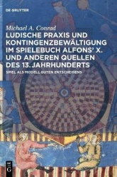 Ludische Praxis und Kontingenzbewältigung im Spi - Spiel als Modell guten Entscheidens
