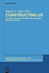 Constructing Us - The First and Second Persons in Spanish Media Discourse