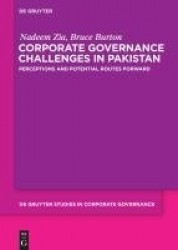 Corporate Governance Challenges in Pakistan - Perceptions and Potential Routes Forward