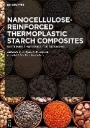 Nanocellulose-Reinforced Thermoplastic Starch Composites - Sustainable Materials for Packaging