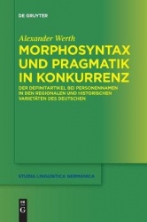 Morphosyntax und Pragmatik in Konkurrenz - Der Definitartikel bei Personennamen in den regionalen und historischen Varietäten de