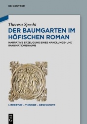 Der Baumgarten im höfischen Roman - Narrative Erzeugung eines Handlungs- und Imaginationsraums