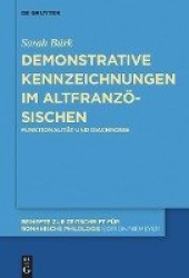 Demonstrative Kennzeichnungen im Altfranzösischen - Funktionalität und Diachronie