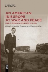 An American in Europe at War and Peace - Hugh S. Gibson’s Chronicles, 1918-1919