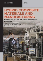 Hybrid Composite Materials and Manufacturing - Fibers, Nano-Fillers and Integrated Additive Processes