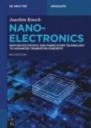 Nanoelectronics - From Device Physics and Fabrication Technology to Advanced Transistor Concepts