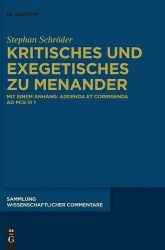 Kritisches Und Exegetisches Zu Menander - Mit Einem Anhang: Addenda Et Corrigenda AD PCG VI 1