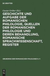 Geschichte Und Aufgabe Der Romanischen Philologie, Quellen Der Romanischen Philologie Und Deren Behandlung, Romanische Sprachwis
