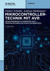 Mikrocontrollertechnik Mit AVR - Programmierung in Assembler Und C - Übungsaufgaben Und Schaltungsbeispiele