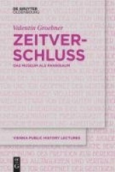 Zeitverschluss Frozen Time - Das Museum als Panikraum Museums as Panic Rooms