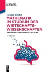 Mathematik im Studium der Wirtschaftswissenschaf - Hinführung - Vorlesungen - Prüfung