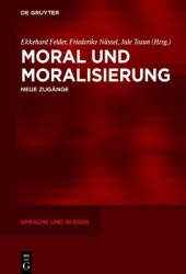 Moral und Moralisierung - Neue Zugänge