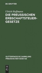 Die preuβischen Erbschaftsteuergesetze - Vom 30. Mai 1873, 19. Mai 1891 und 31. Juli 1895