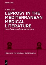 Leprosy in the Mediterranean Medical Literature - The Kitāb al-Malakī and Related Texts