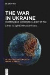 The War in Ukraine - Understanding Western Tools Short of War