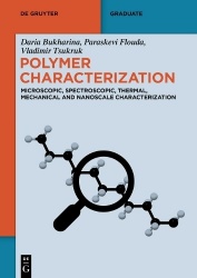 Polymer Characterization - Microscopic, Spectroscopic, Thermal, Mechanical and Nanoscale Characterization