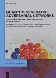Quantum Generative Adversarial Networks - GANs, Semi-Supervised GANs, Variational Autoencoders
