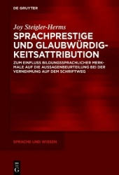 Sprachprestige und Glaubwürdigkeitsattribution - Zum Einfluss bildungssprachlicher Merkmale auf die Aussagenbeurteilung bei der 