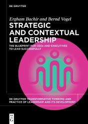 Strategic Contextual Leadership - The Blueprint for CEOs and Executives to Master the Art of Leadership in Dynamic Contexts