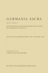 Die Bistümer der Kirchenprovinz Mainz. Das Erzbistum Mainz 3: Die Mainzer Erzbischöfe von 1089 bis 1200