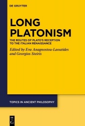 Long Platonism - The Routes of Plato’s Reception to the Italian Renaissance