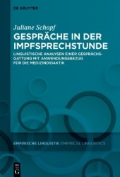Gespräche in der Impfsprechstunde - Linguistische Analysen einer Gesprächsgattung mit Anwendungsbezug für die Medizindidaktik