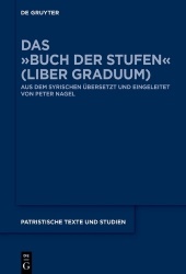 Das »Buch Der Stufen« (Liber Graduum) - Aus Dem Syrischen Übersetzt Und Eingeleitet