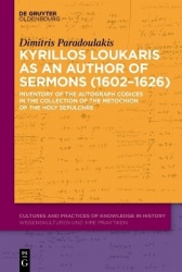 Kyrillos Loukaris as an Author of Sermons (1602–1626) - Inventory of the Autograph Codices in the Collection of the Metochion of