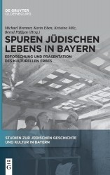 Spuren jüdischen Lebens in Bayern - Erforschung und Präsentation des kulturellen Erbes
