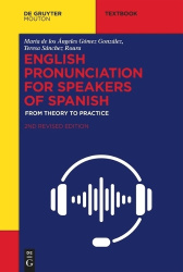 English Pronunciation for Speakers of Spanish - From Theory to Practice
