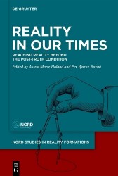 Reality in Our Times - Reaching Reality Beyond the Post-Truth Condition
