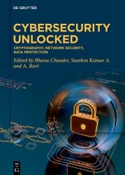 Cybersecurity Unlocked - Cryptography, Network Security, Data Protection