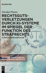 Rechtsgutsverletzungen durch KI-Systeme im Spieg - KI und Generalvertrauen