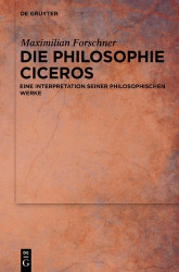 Die Philosophie Ciceros - Eine Interpretation seiner philosophischen Werke