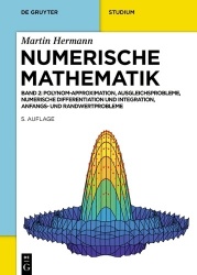 Numerische Mathematik - Polynom-Approximation, Ausgleichsprobleme, Numerische Differentiation und Integration, Anfangs- und Rand