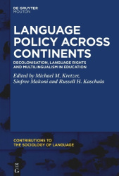 Language Policy across Continents - Decolonisation, Language Rights and Multilingualism in Education